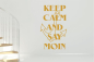 Preview: Wandschablone-KEEP_CALM_AND_SAY_MOIN_W0159_by-SchablonenProfi Preview: Wandschablone-KEEP_CALM_AND_SAY_MOIN_W0159_by-SchablonenProfi