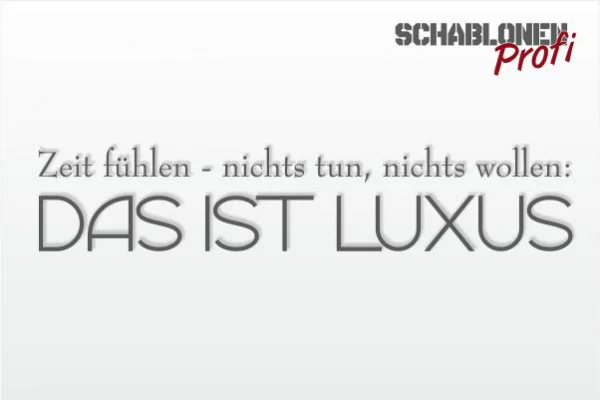 Wandschablone-Zeit-fühlen-nichts-tun-nichts-wollen-Das-ist-Luxus-W1955.2-by-SchablonenProfi