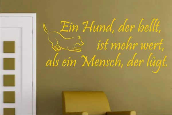 Wandschablone_Ein-Hund-der-bellt-ist-mehr-wert-als-ein-Mensch-der-lügt.W2144