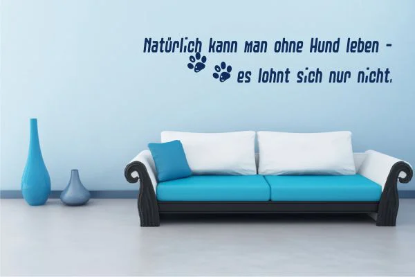Wandschablone_natuerlich_kann_man_ohne_Hund_leben_W2145-by-SchablonenProfi