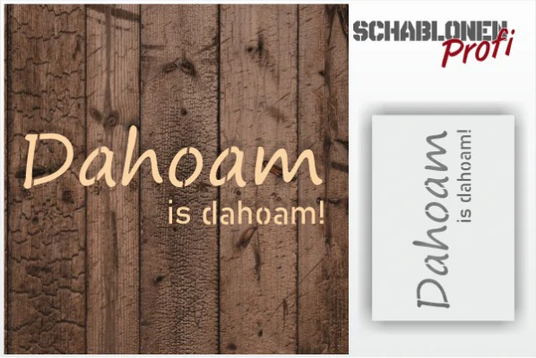 Dahoam-is-dahoam-Schablone_1340-by-Schablonenprofi