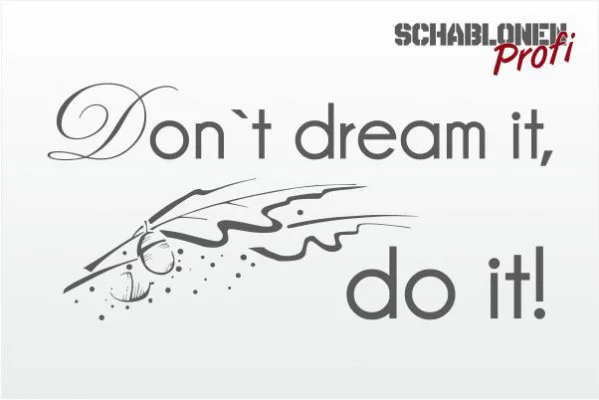 Wandschablone-Don’t-dream-it-do-it_W0138.2_by-SchablonenProfi Wandschablone-Don’t-dream-it-do-it_W0138.2_by-SchablonenProfi