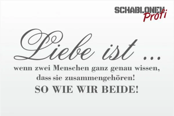 Wandschablone-Liebe-ist-wenn-zwei-Menschen-ganz-genau-wissen-das-sie-zusammen-gehören-SO-WIE-WIR-BEIDE--1976bild-2 Wandschablone-Liebe-ist-wenn-zwei-Menschen-ganz-genau-wissen-das-sie-zusammen-gehören-SO-WIE-WIR-BEIDE--1976bild-2