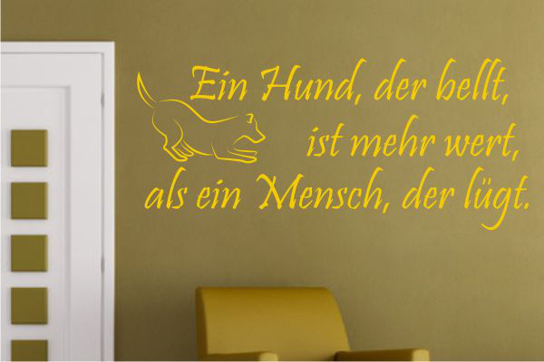 Wandschablone_Ein-Hund-der-bellt-ist-mehr-wert-als-ein-Mensch-der-lügt.W2144 Wandschablone_Ein-Hund-der-bellt-ist-mehr-wert-als-ein-Mensch-der-lügt.W2144