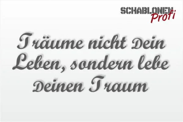 Wandschablone_Träume-nicht-Dein-Leben-sondern-lebe-Deinen-Traum_W2035-2_by-SchablonenProfi Wandschablone_Träume-nicht-Dein-Leben-sondern-lebe-Deinen-Traum_W2035-2_by-SchablonenProfi