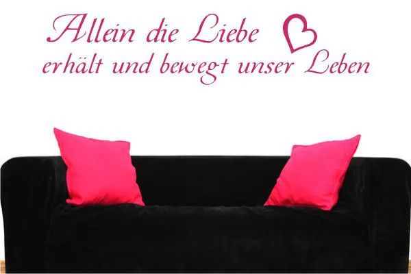 Wandtattoo-Allein-die-Liebe-erhält-und-bewegt-unser-Leben-W2066